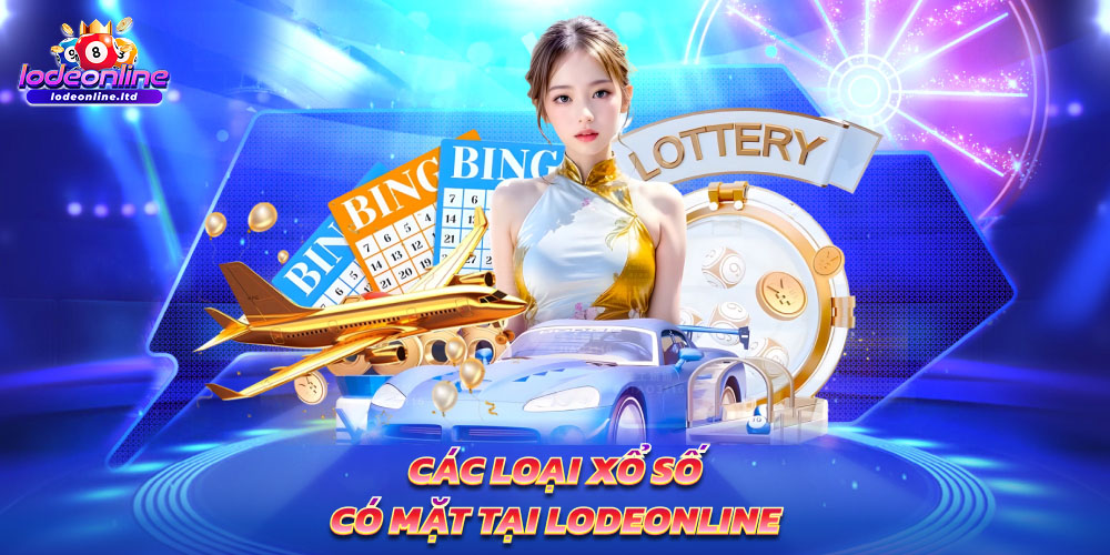 Các loại xổ số có mặt tại Lodeonline