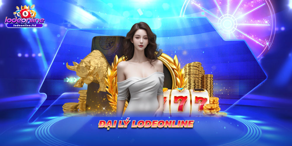 Đại lý Lodeonline