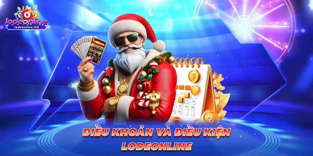 Điều khoản và điều kiện Lodeonline