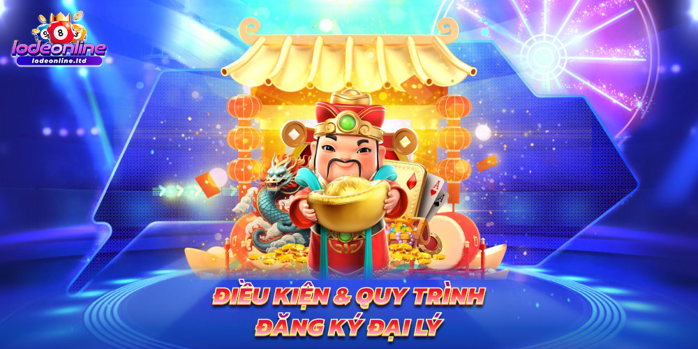 Điều kiện & quy trình đăng ký đại lý