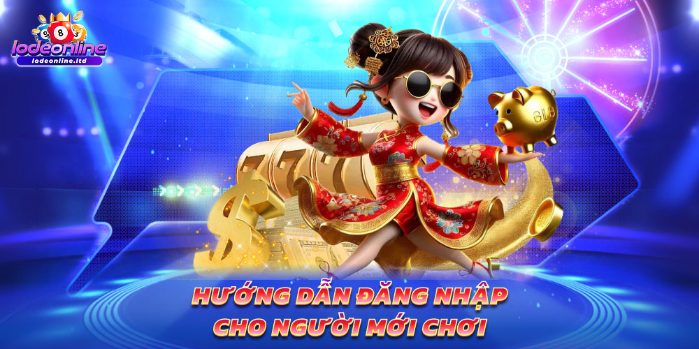 Hướng dẫn đăng nhập cho người mới chơi